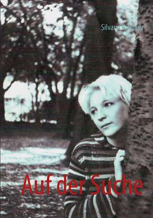 Auf der Suche de Silvana Birkholz