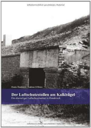 Der Luftschutzstollen am Kalkhügel de Hauke Haubrock