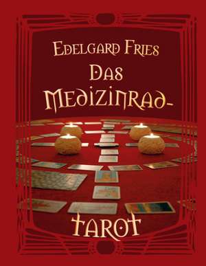 Das Medizinrad-Tarot de Edelgard Fries