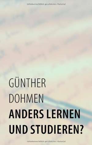 Anders lernen und studieren? de Günther Dohmen