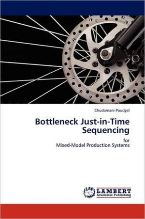 Bottleneck Just-in-Time Sequencing de Chudamani Poudyal