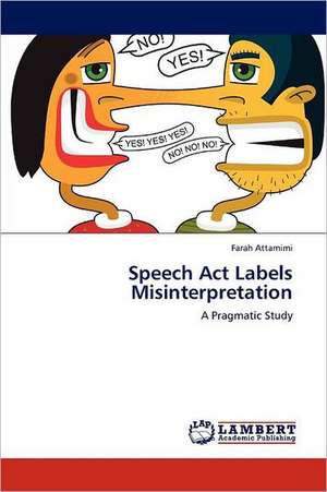 Speech Act Labels Misinterpretation de Farah Attamimi