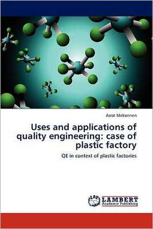 Uses and applications of quality engineering: case of plastic factory de Asrat Mekonnen