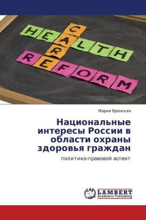 Natsional'nye interesy Rossii v oblasti okhrany zdorov'ya grazhdan de Vronskaya Mariya