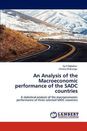 An Analysis of the Macroeconomic performance of the SADC countries de Cyril Ogbokor