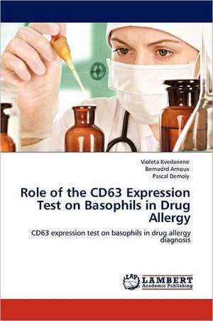 Role of the CD63 Expression Test on Basophils in Drug Allergy de Violeta Kvedariene