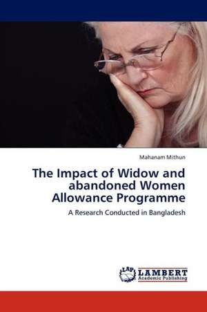 The Impact of Widow and abandoned Women Allowance Programme de Mithun Mahanam