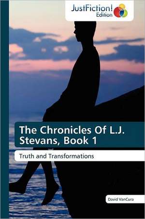 The Chronicles Of L.J. Stevans, Book 1 de David Vancura