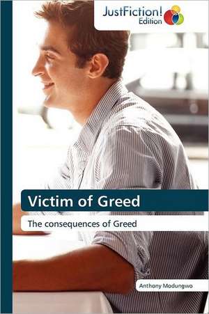 Victim of Greed de Anthony Modungwo