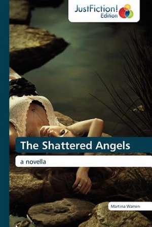 The Shattered Angels de Martina Warren