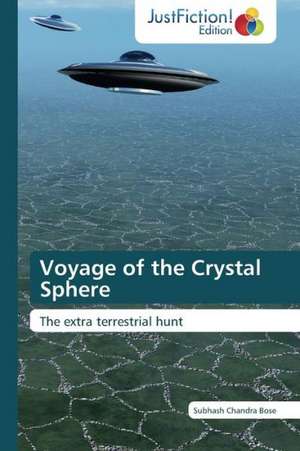 Voyage of the Crystal Sphere de Subhash Chandra Bose