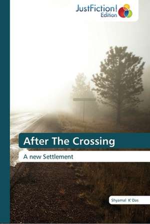 After The Crossing de Shyamal K' Das