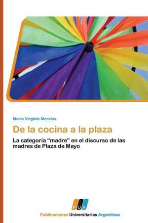 De la cocina a la plaza de María Virginia Morales