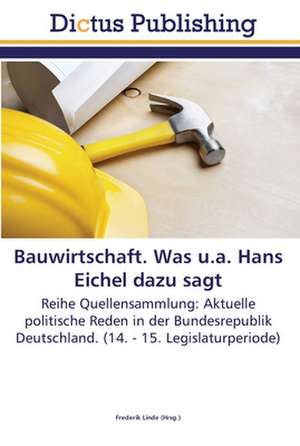 Bauwirtschaft. Was u.a. Hans Eichel dazu sagt de Frederik Linde