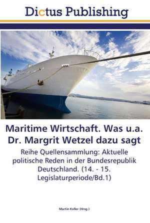 Maritime Wirtschaft. Was u.a. Dr. Margrit Wetzel dazu sagt de Martin Keller