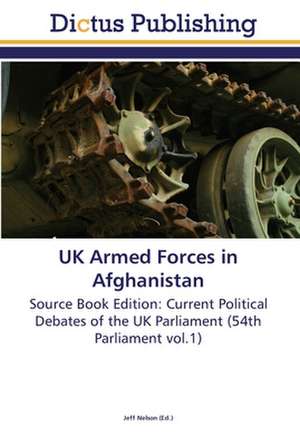 UK Armed Forces in Afghanistan de Jeff Nelson