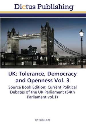 UK: Tolerance, Democracy and Openness Vol. 3 de Jeff Nelson