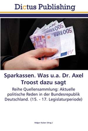 Sparkassen. Was u.a. Dr. Axel Troost dazu sagt de Holger Kaiser