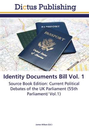 Identity Documents Bill Vol. 1 de James Wilson