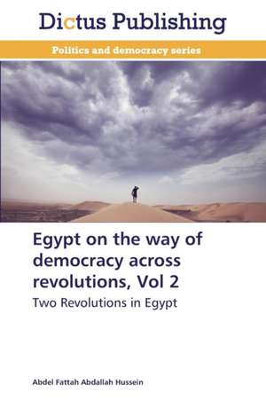 Egypt on the way of democracy across revolutions, Vol 2 de Abdel Fattah Abdallah Hussein