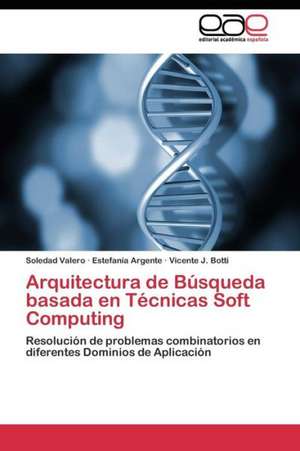 Arquitectura de Búsqueda basada en Técnicas Soft Computing de Soledad Valero