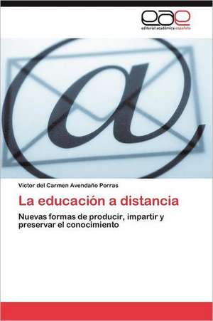 La Educacion a Distancia: Alternativa En El Bachillerato Cubano. de Victor del Carmen Avendaño Porras