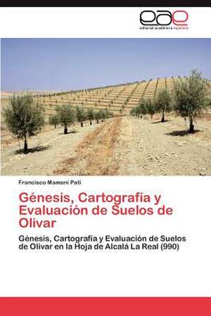 Genesis, Cartografia y Evaluacion de Suelos de Olivar