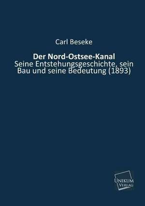 Der Nord-Ostsee-Kanal de Carl Beseke