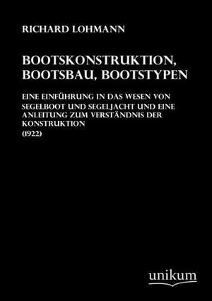 Bootskonstruktion, Bootsbau, Bootstypen (1922) de Richard Lohmann