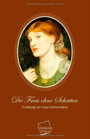 Hofmannsthal, H: Frau ohne Schatten