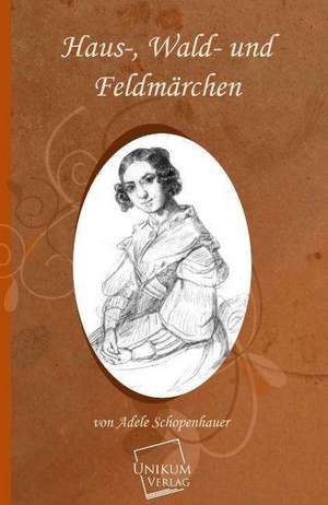 Schoppenhauer, A: Haus-, Wald- und Feldmärchen