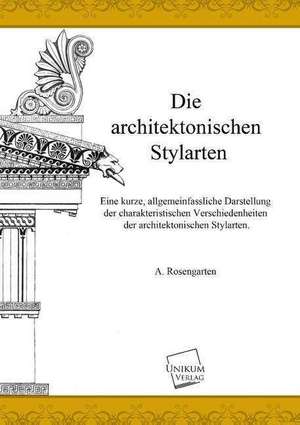 Die architektonischen Stylarten de A. Rosengarten