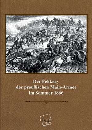 Anonymus: Feldzug der preußischen Main-Armee