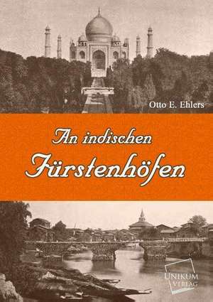 An indischen Fürstenhöfen de Otto E. Ehlers