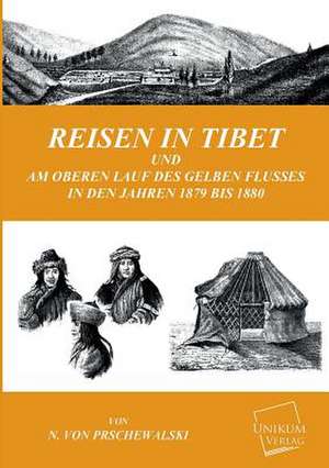 Reisen in Tibet de Nikolai von Prschewalski