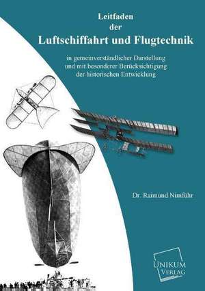 Leitfaden der Luftschiffahrt und Flugtechnik de Raimund Nimführ