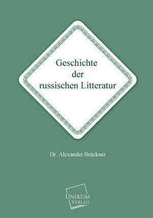 Geschichte der russischen Litteratur de Alexander Brückner