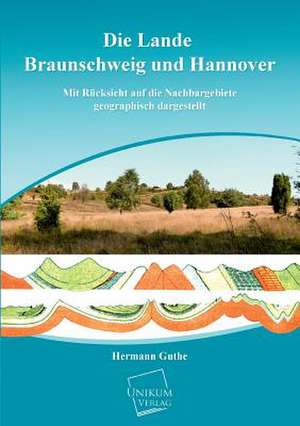 Die Lande Braunschweig und Hannover de Herrmann Guthe