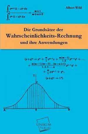 Die Grundsätze der Wahrscheinlichkeits-Rechnung de Albert Wild