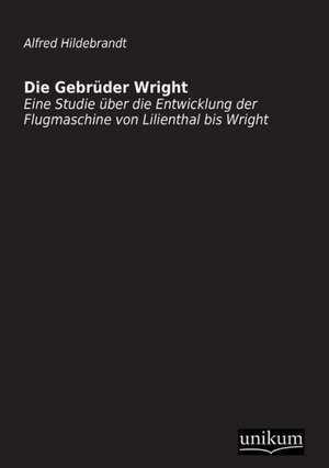 Die Gebrüder Wright de Alfred Hildebrandt