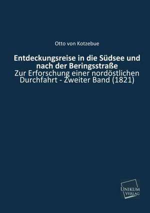 Kotzebue, O: Entdeckungsreise in die Südsee und nach der Ber