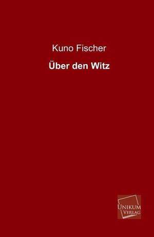 Fischer, K: Über den Witz