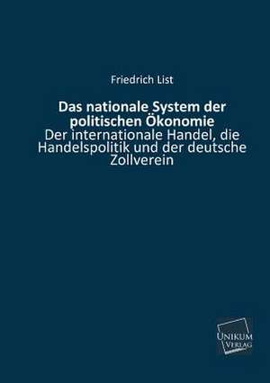 List, F: Das nationale System der politischen Ökonomie