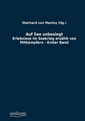 Auf See unbesiegt de Eberhard von (Hg. Mantey