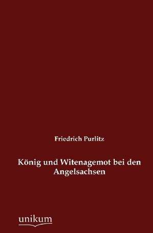 Purlitz, F: König und Witenagemot bei den Angelsachsen