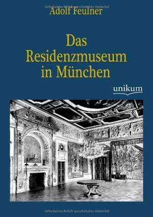 Das Residenzmuseum in München de Adolf Feulner