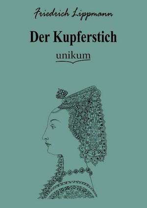 Lippmann, F: Kupferstich