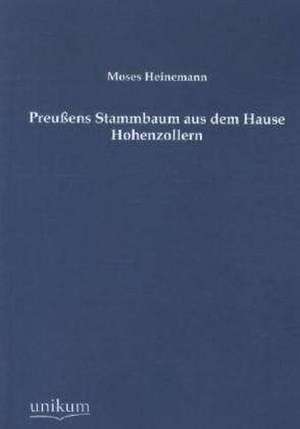 Preußens Stammbaum aus dem Hause Hohenzollern de Moses Heinemann