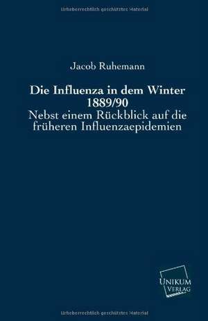 Ruhemann, J: Influenza in dem Winter 1889/90