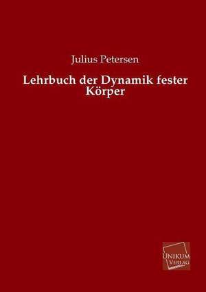 Petersen, J: Lehrbuch der Dynamik fester Körper